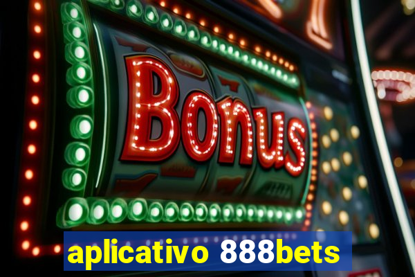 aplicativo 888bets